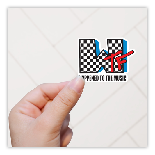 WTF Happened To Music Die Cut Sticker (1007)