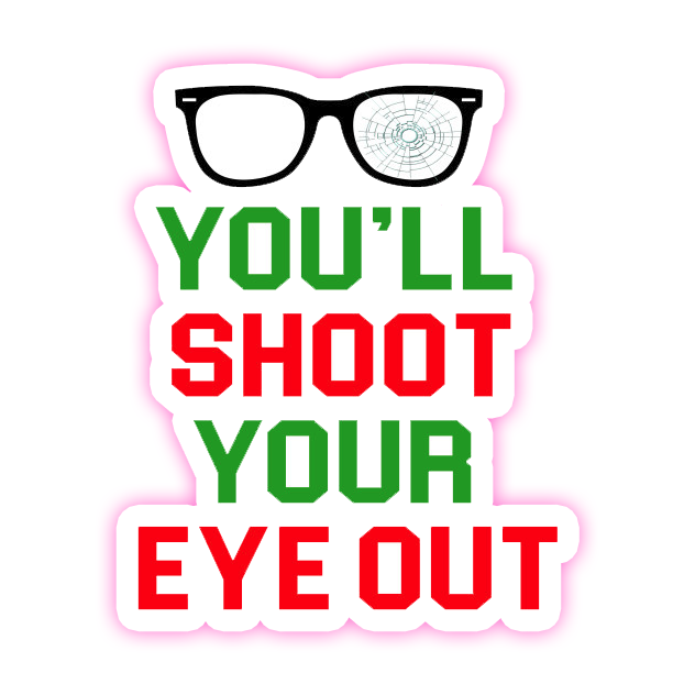 A Christmas Story You'll Shoot Your Eye Out Die Cut Sticker (1020)