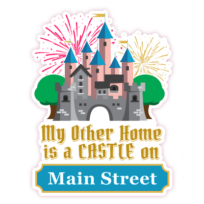 My Other Home Is A Castle on Main Street Die Cut Sticker (1213)