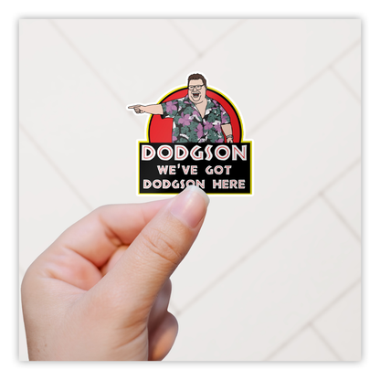 Jurassic Park Dennis Nedry Dodgson We've Got Dodgson Here Die Cut Sticker (1241)