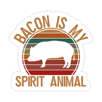 Bacon Is My Spirit Animal Die Cut Sticker (127)