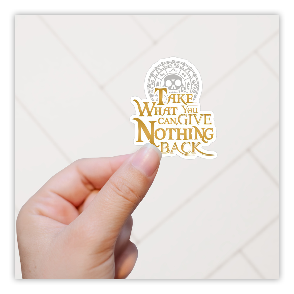 Pirates of the Caribbean Take What You Can Give Nothing Back Die Cut Sticker (1309)