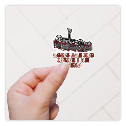 Roses Are Red Inside I Am Dead Skeleton in Coffin Roses Die Cut Sticker (1495)