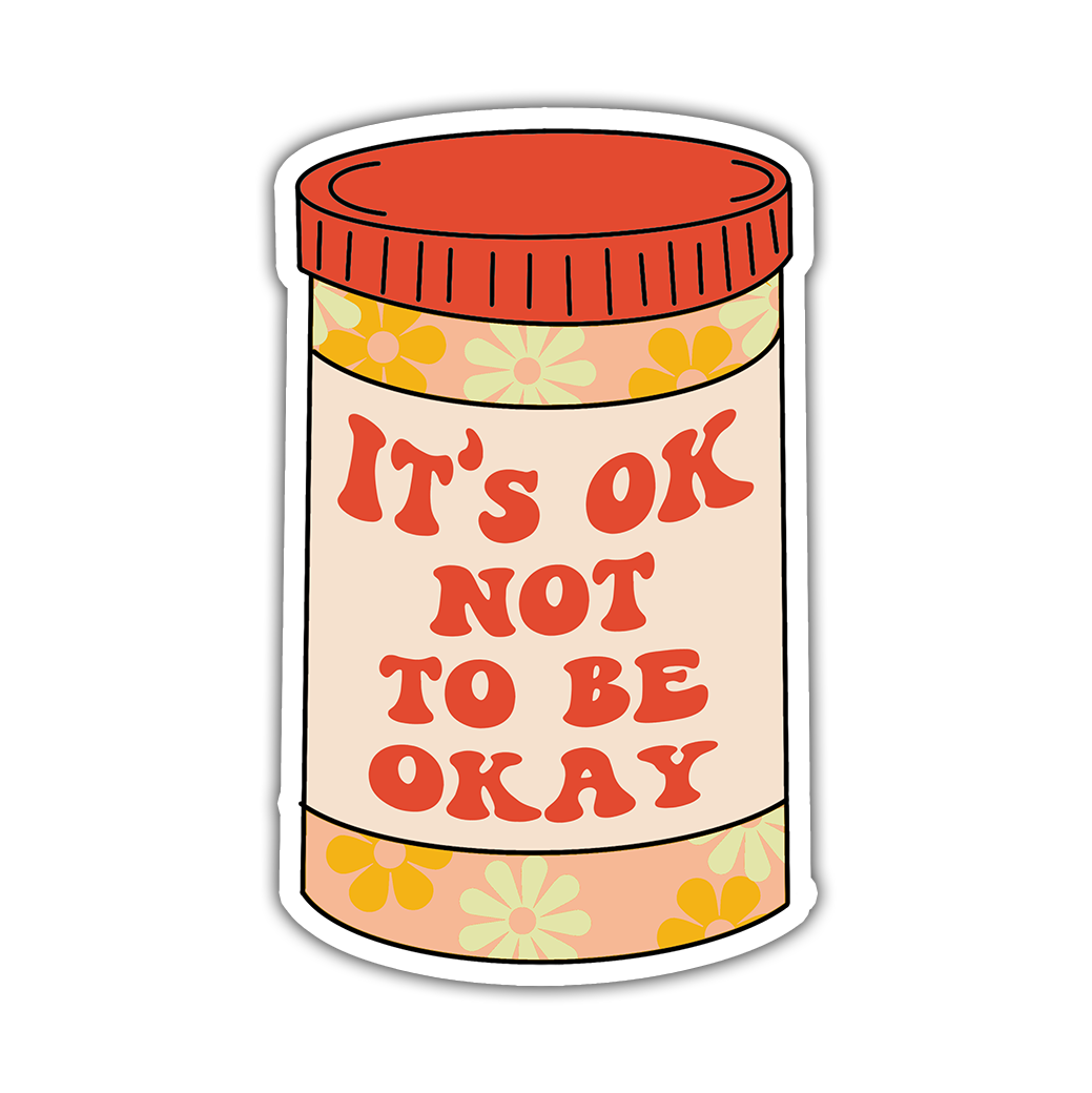 It's OK To Not Be OK Die Cut Sticker (1497)