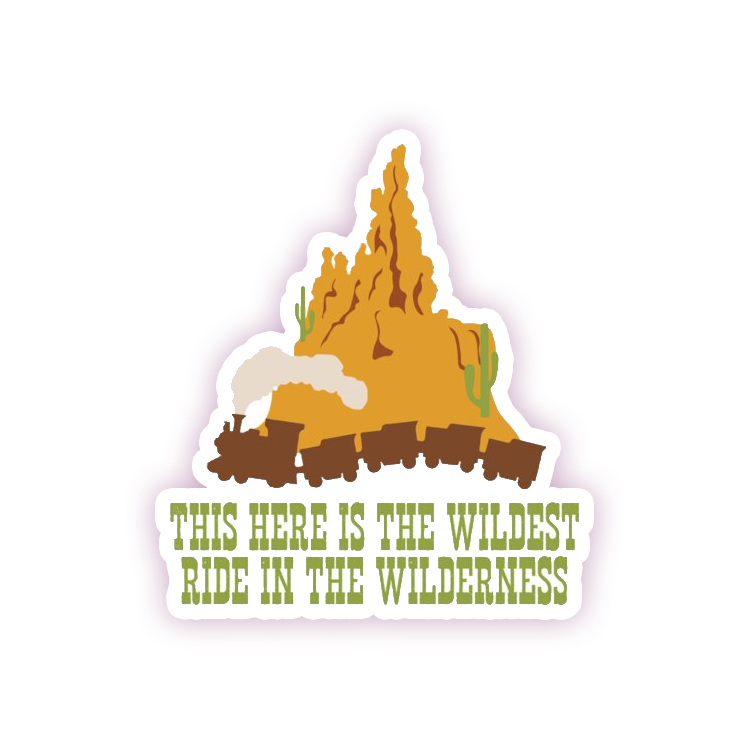 Big Thunder Mountain The Wildest Ride In The Wilderness Die Cut Sticker (150)