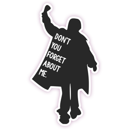 Breakfast Club Bender Don't You Forget About Me Die Cut Sticker (176)