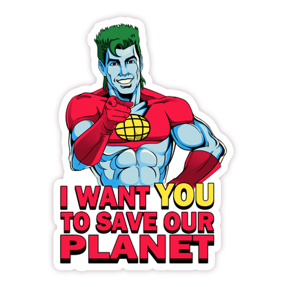 Captain Planet I Want You To Save Our Planet Die Cut Sticker (190)