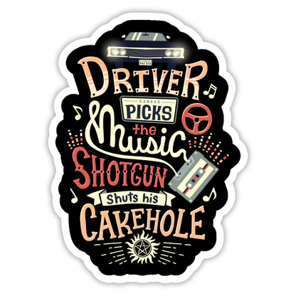 Supernatural Driver Picks The Music Passenger Shuts His Cakehole Die Cut Sticker (1993)