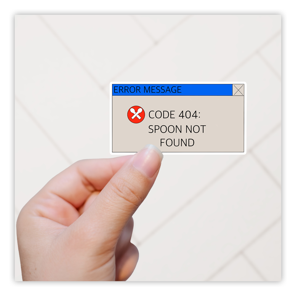 Error Message Code 404: Spoon Not Found Die Cut Sticker (2114)