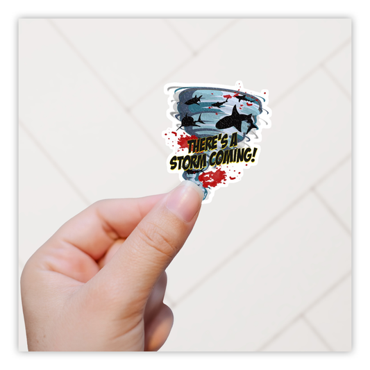 Sharknado There's A Storm Coming Die Cut Sticker (2157)