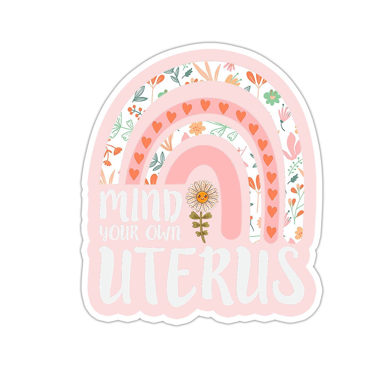 Boho Mind Your Own Uterus Rainbow Die Cut Sticker (2252)