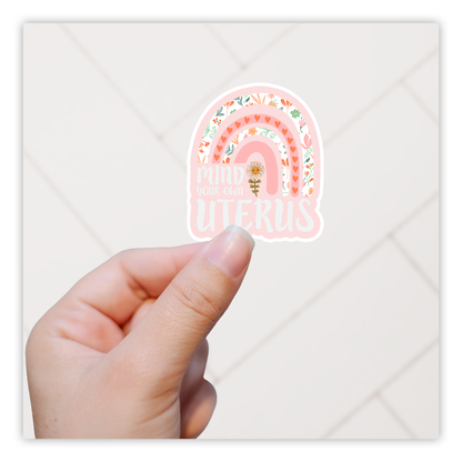 Boho Mind Your Own Uterus Rainbow Die Cut Sticker (2252)