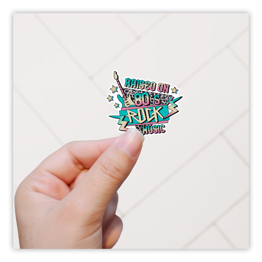 Raised On 80s Rock Music Die Cut Sticker (2324)