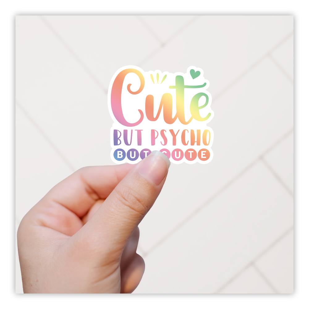 Cute But Psycho But Cute Die Cut Sticker (258)