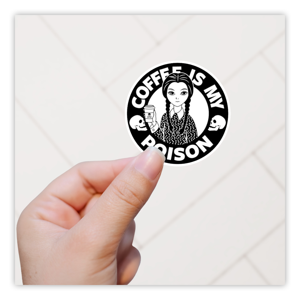 Wednesday Addams Coffee Is My Poison Die Cut Sticker (2732)