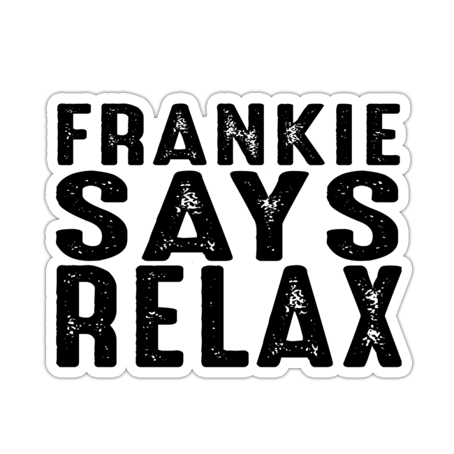 Frankie Says Relax Die Cut-plakker (2848)