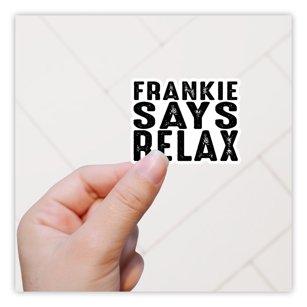 Frankie Says Relax Die Cut-plakker (2848)