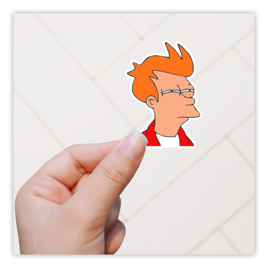 Suspicious Fry Meme Futurama Die Cut Sticker (2962)