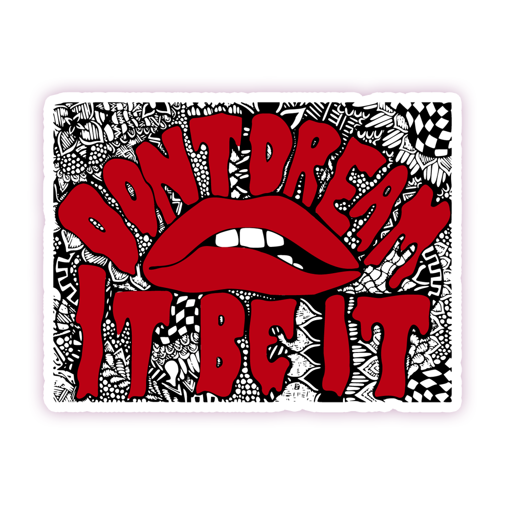 Rocky Horror Picture Show Lips Don't Dream It Be It Die Cut Sticker (299)