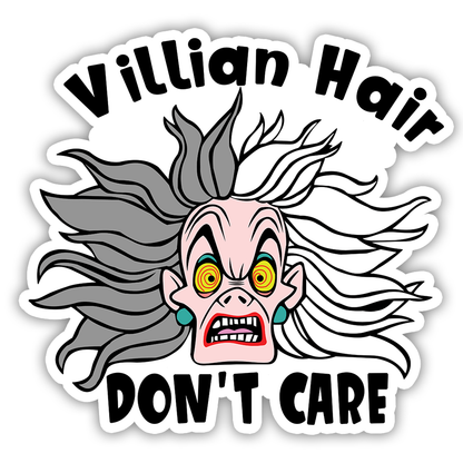 Cruella de Vil Villain Hair Don't Care Die Cut Sticker (3023)