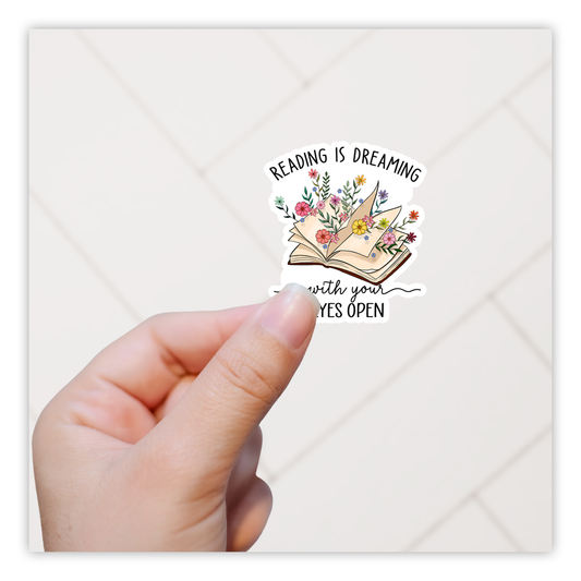 Reading Is Dreaming with Your Eyes Open Die Cut Sticker (3080)