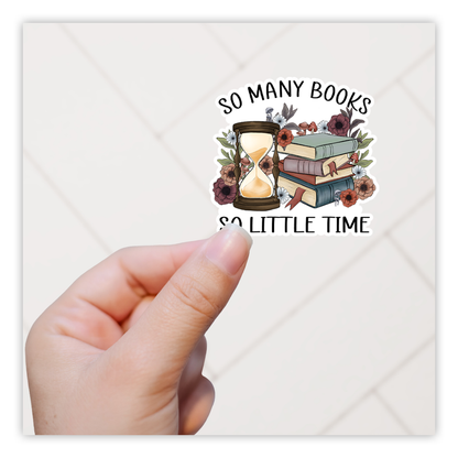 So Many Books So Little Time Die Cut Sticker (3083)