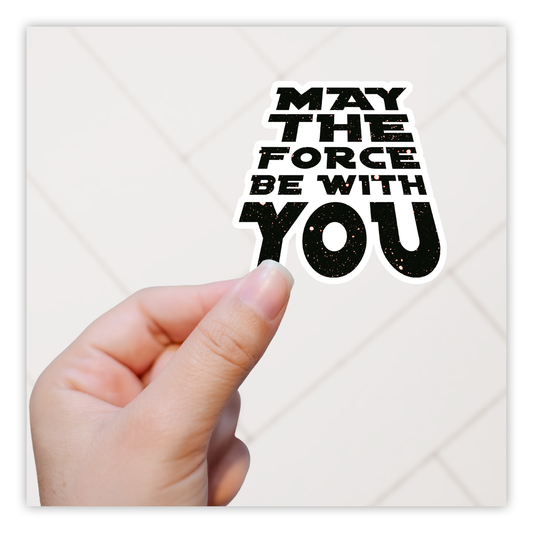 Star Wars May The Force Be With You Die Cut Sticker (3449)