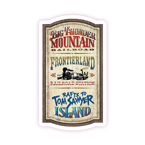 Frontierland Sign Big Thunder Mountain Tom Sawyer Island Die Cut Sticker (357)