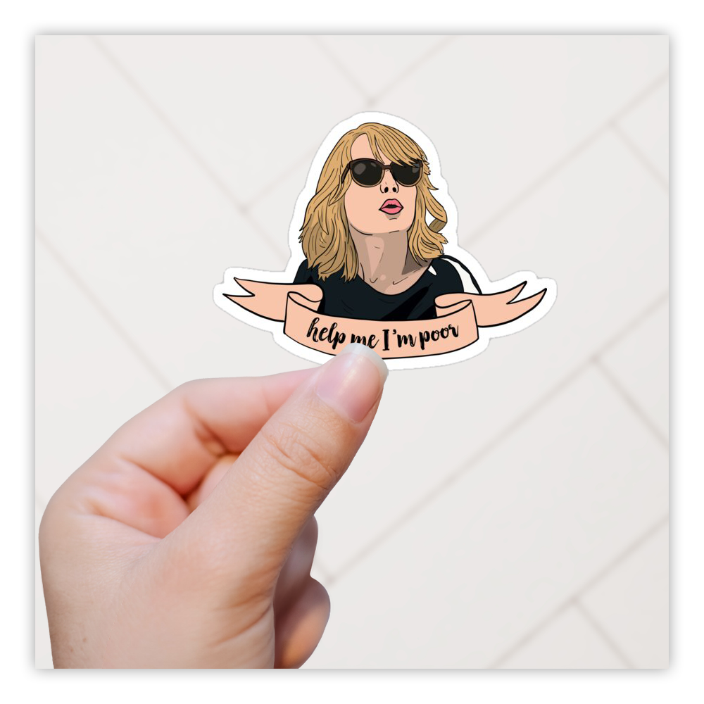 Help Me I'm Poor Die Cut Sticker (4165)