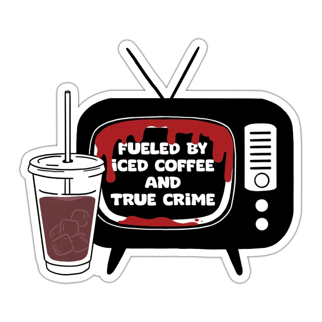 Aangevuur deur koffie en True Crime Die Cut-plakker (4238)