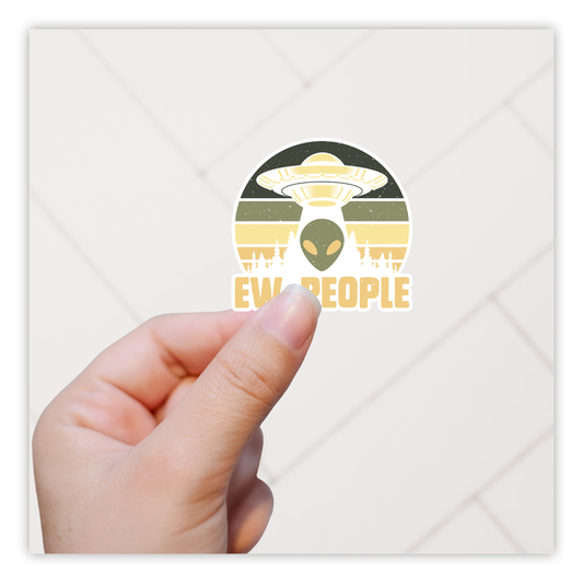 Alien Ew People Die Cut Sticker (4265)