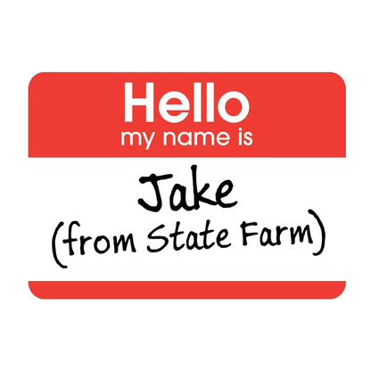 Jake, From State Farm Name Tag Die Cut Sticker (4630)