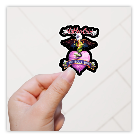 Motley Crue Without You Die Cut Sticker (472)