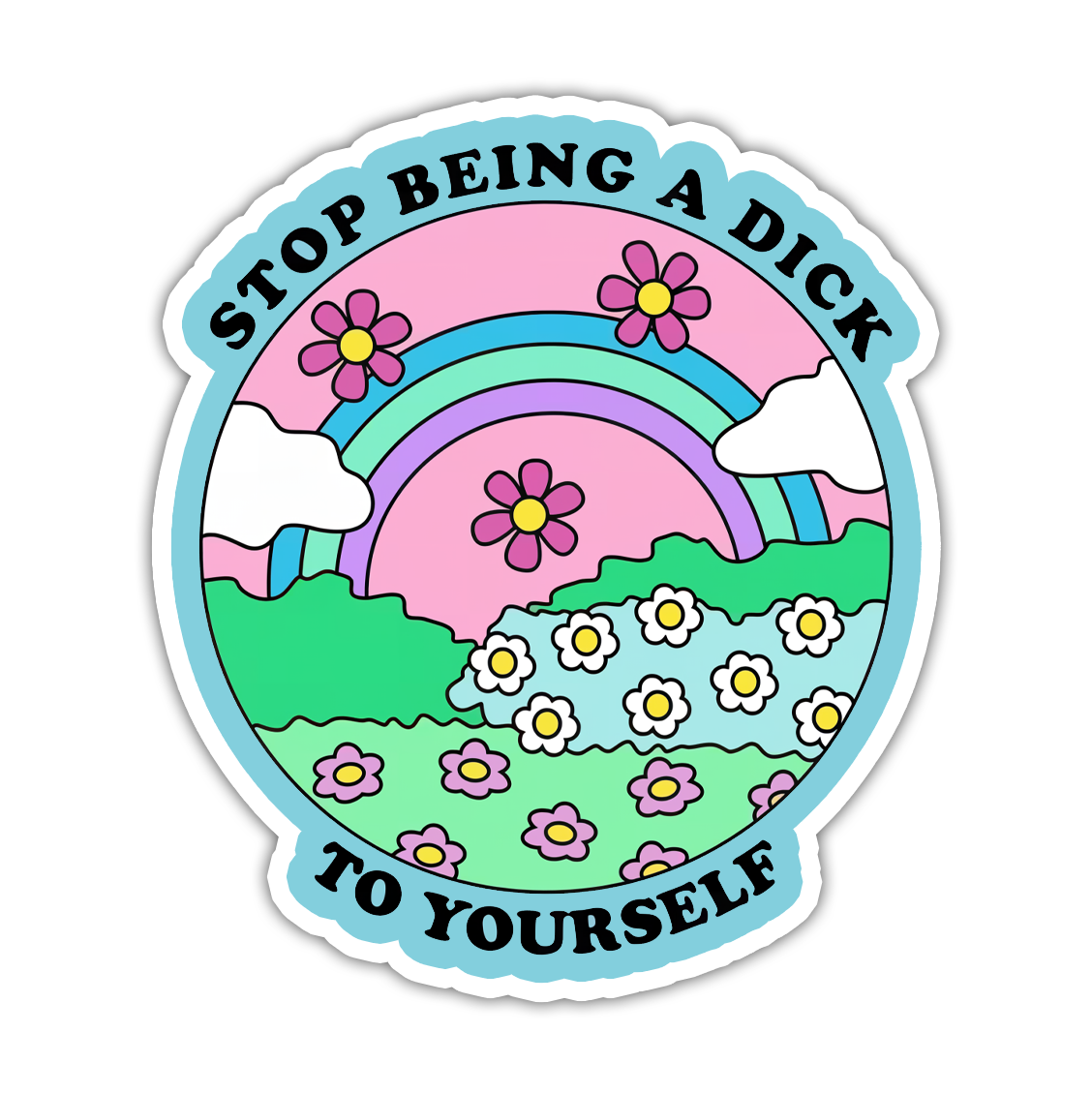 Y2K Stop Being A Dick To Yourself Die Cut Sticker (4780)