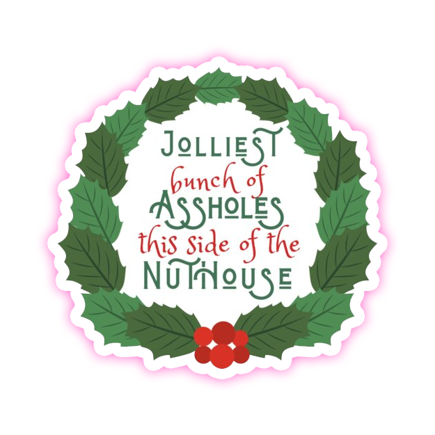 National Lampoon's Christmas Vacation Jolliest Bunch of Assholes This Side of The Nut House Die Cut Sticker (493)