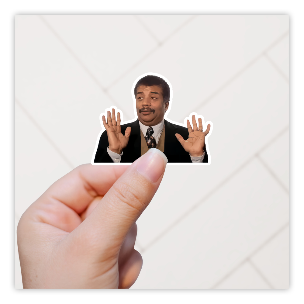 Neil deGrasse Tyson Careful Guys We Have A Badass Over Here meme Die Cut Sticker (4955)