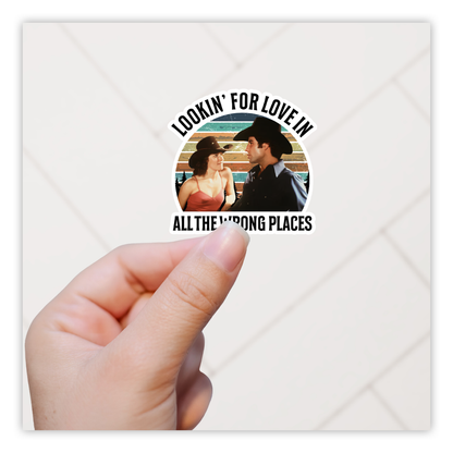 Urban Cowboy Lookin' For Love In All The Wrong Places Die Cut Sticker (4988)