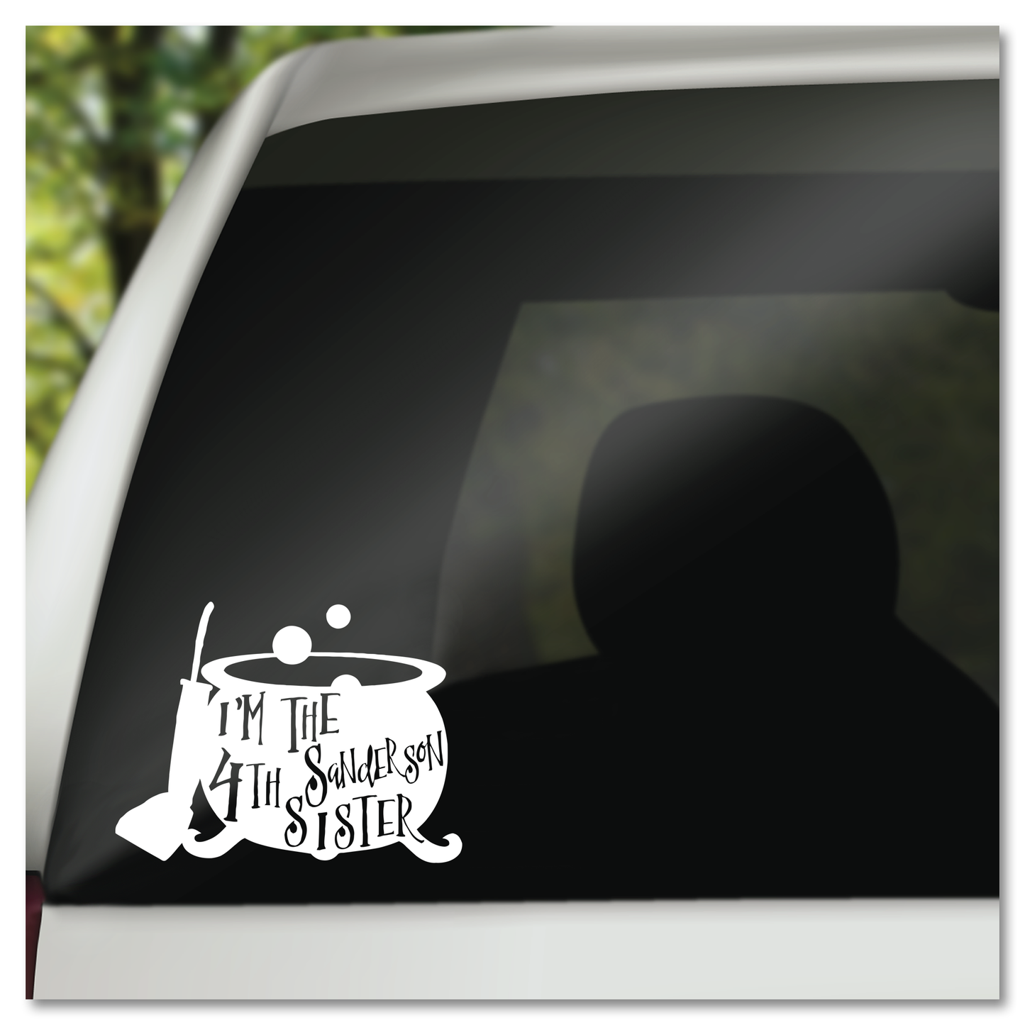 I'm The 4th Sanderson Sister Hocus Pocus Vinyl Decal Sticker