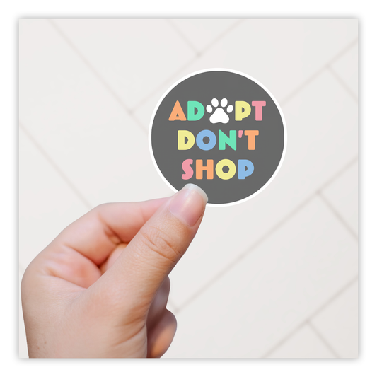 Adopt Don't Shop Die Cut Sticker (5016)