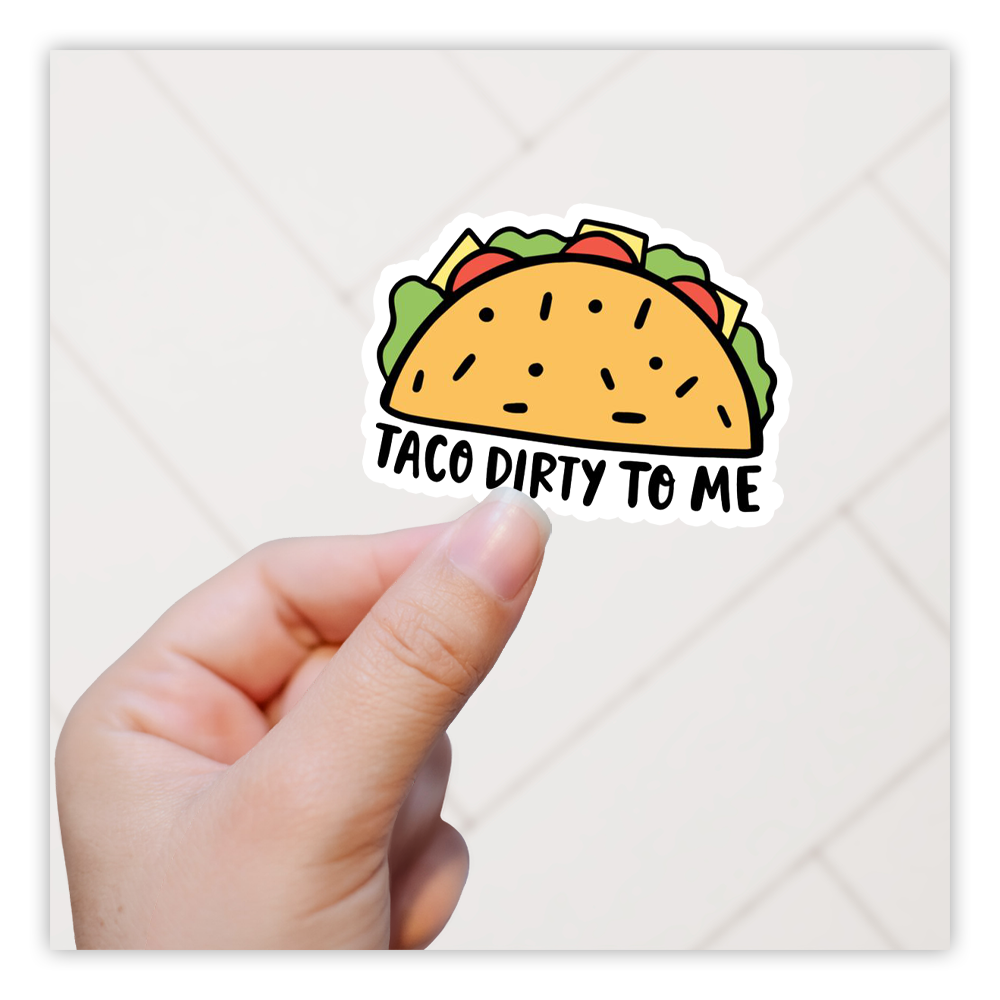 Taco Dirty To Me Die Cut-plakker (5029)