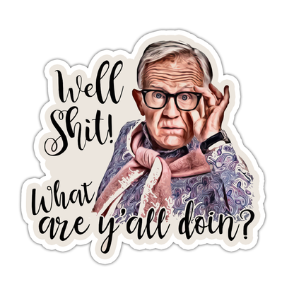 Wel kak wat doen julle? Leslie Jordan Die Cut Sticker (5038)