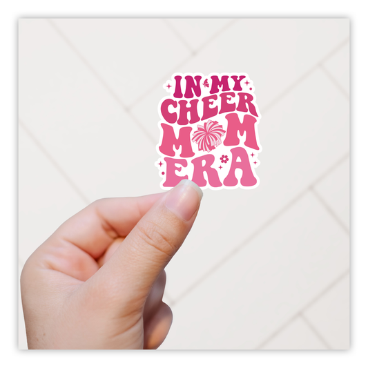 In My Cheer Mom Era Die Cut Sticker (5076)