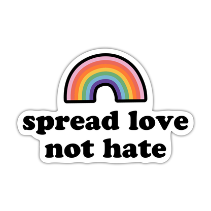 Spread Love Not Hate Die Cut Sticker (5095)