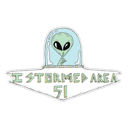 Alien UFO I Stormed Area 51 Die Cut Sticker (5099)