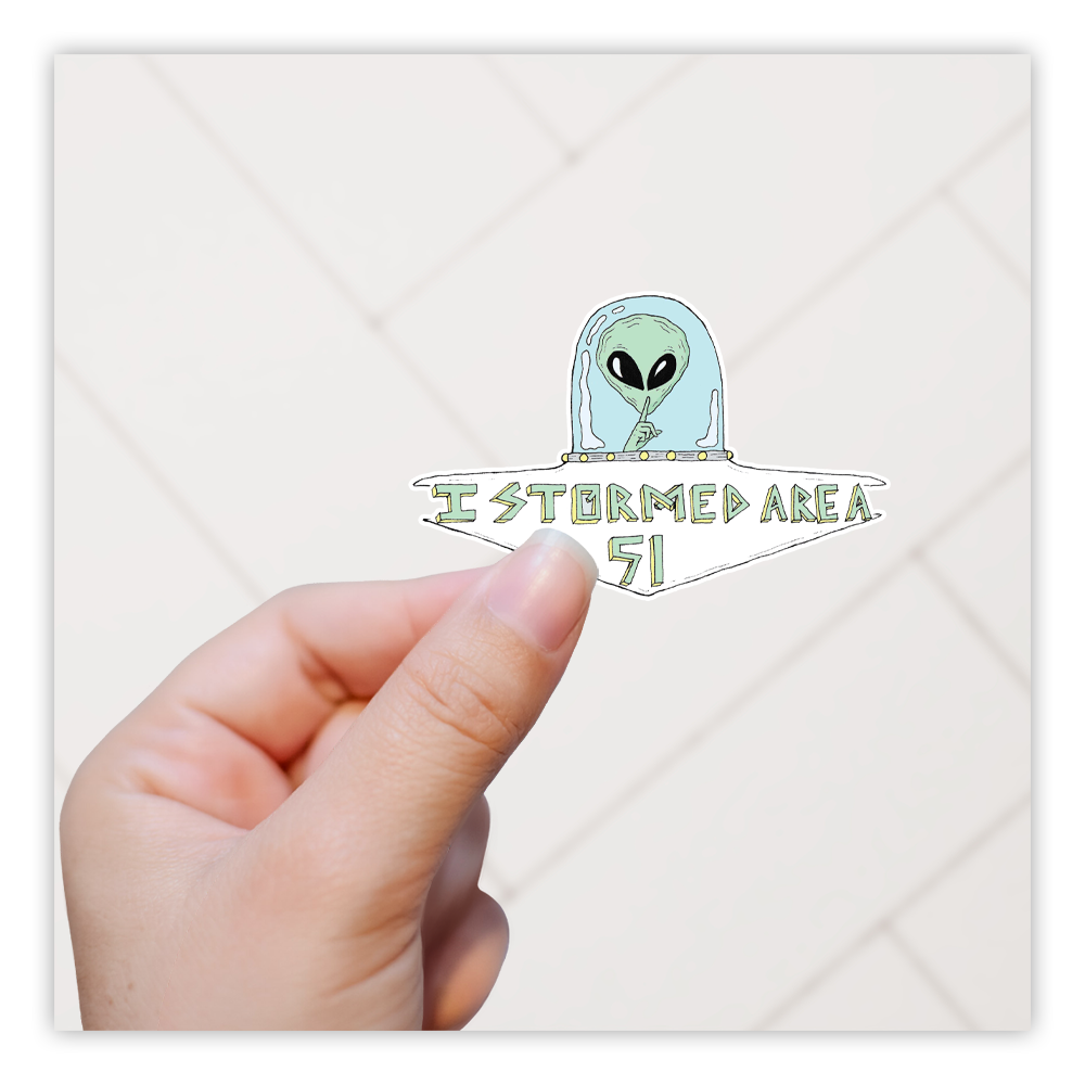 Alien UFO I Stormed Area 51 Die Cut Sticker (5099)