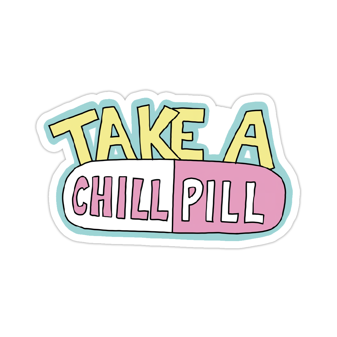 Take A Chill Pill Die Cut Sticker (5135)