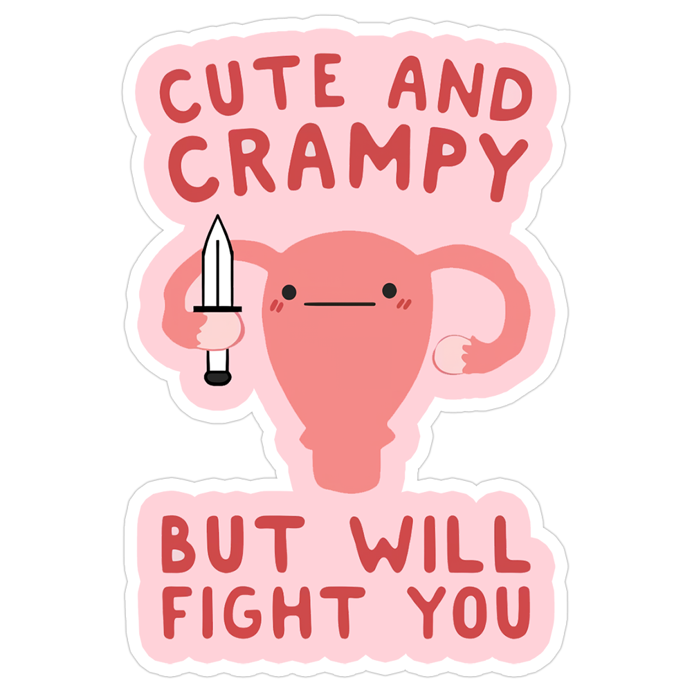 Cute And Crampy But Will Fight You Die Cut Sticker (5195)