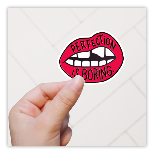 Perfection Is Boring Broken Tooth Die Cut Sticker (5203)