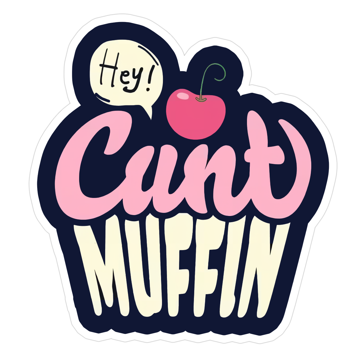 Haai! Cunt Muffin Die Cut Plakker (5210)