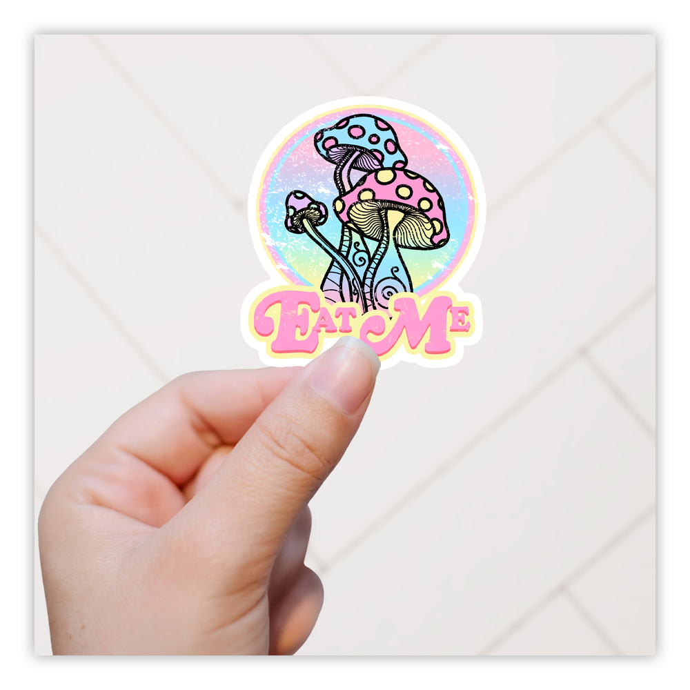 Eat Me Mushrooms Die Cut Sticker (5211)